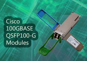 Cisco 100GBASE QSFP 100G Modules
