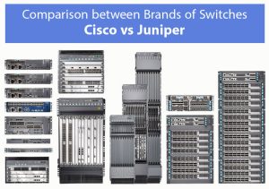 Cisco vs. Juniper، سوئیچ های سیسکو و جونیپر